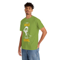 Your Hole Is My Goal Unisex Heavy Cotton Tee