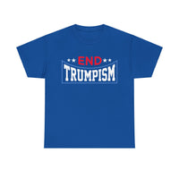 End Trumpism Unisex Heavy Cotton Tee