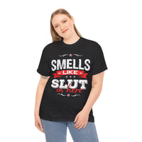 Smells Like Slut In Here Unisex Heavy Cotton Tee