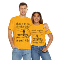There Is No Place I'd Rather Be Than Bevear Valley Unisex Heavy Cotton Tee