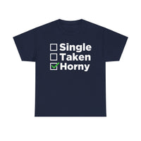 Single Taken Horny Unisex Heavy Cotton Tee