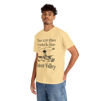 There Is No Place I'd Rather Be Than Bevear Valley Unisex Heavy Cotton Tee