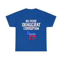No More Democrat Corruption Unisex Heavy Cotton Tee
