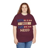 Republican Greed American Need Unisex Heavy Cotton Tee