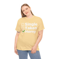 Single Taken Horny Unisex Heavy Cotton Tee