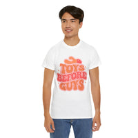 Toys Before Guys Unisex Heavy Cotton Tee