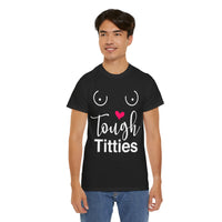 Tough Titties Unisex Heavy Cotton Tee