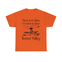 There Is No Place I'd Rather Be Than Bevear Valley Unisex Heavy Cotton Tee