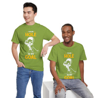 Your Hole Is My Goal Unisex Heavy Cotton Tee