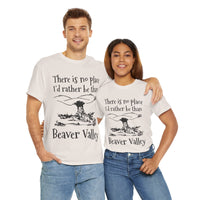 There Is No Place I'd Rather Be Than Bevear Valley Unisex Heavy Cotton Tee