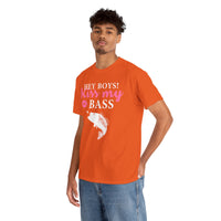Hey Boys Kiss My Bass Unisex Heavy Cotton Tee
