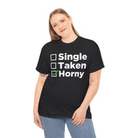 Single Taken Horny Unisex Heavy Cotton Tee