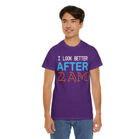 I Look Better After 2 AM Unisex Heavy Cotton Tee