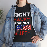 Fight Back Against Liberal Lies Unisex Heavy Cotton Tee