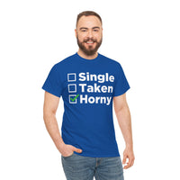 Single Taken Horny Unisex Heavy Cotton Tee