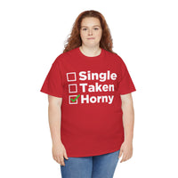 Single Taken Horny Unisex Heavy Cotton Tee