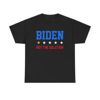 Biden Not The Solution Unisex Heavy Cotton Tee