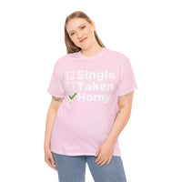 Single Taken Horny Unisex Heavy Cotton Tee