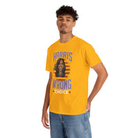Harris Wrong Choice Unisex Heavy Cotton Tee