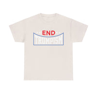End Trumpism Unisex Heavy Cotton Tee