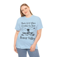 There Is No Place I'd Rather Be Than Bevear Valley Unisex Heavy Cotton Tee