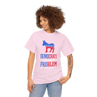 Democrats The Real Problem Unisex Heavy Cotton Tee