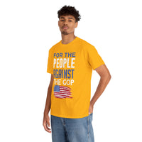 For The People Against The GOP Unisex Heavy Cotton Tee