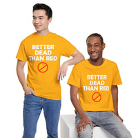 Better Dead Than Red Unisex Heavy Cotton Tee