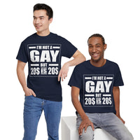 I'M Not Gay But Is 20 20 Unisex Heavy Cotton Tee