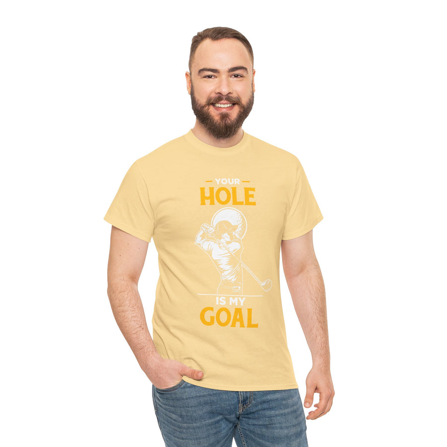 Your Hole Is My Goal Unisex Heavy Cotton Tee