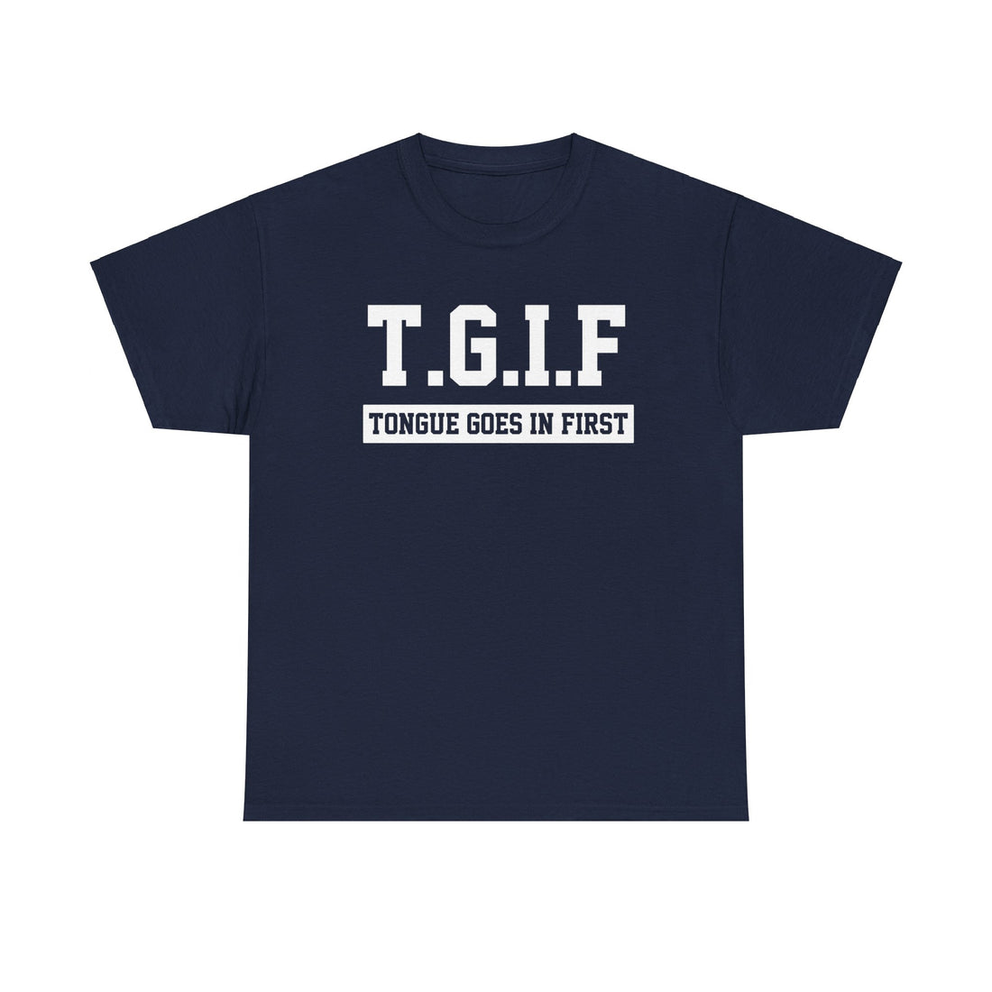 Tongue Goes In First Unisex Heavy Cotton Tee