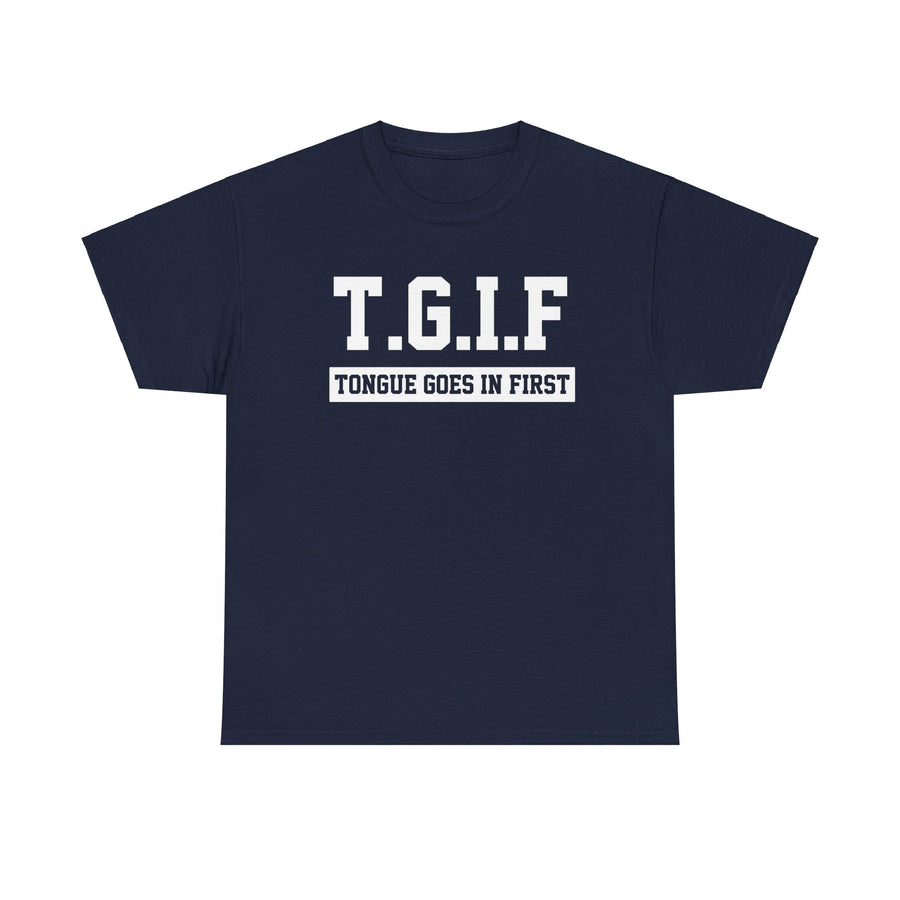 Tongue Goes In First Unisex Heavy Cotton Tee