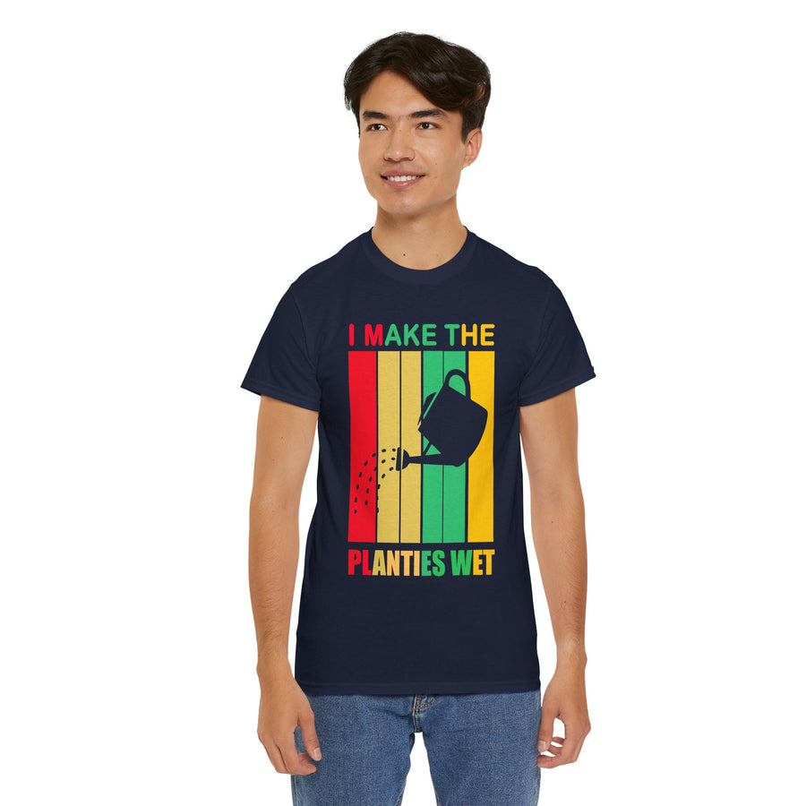 I Make The Planties Wet Unisex Heavy Cotton Tee