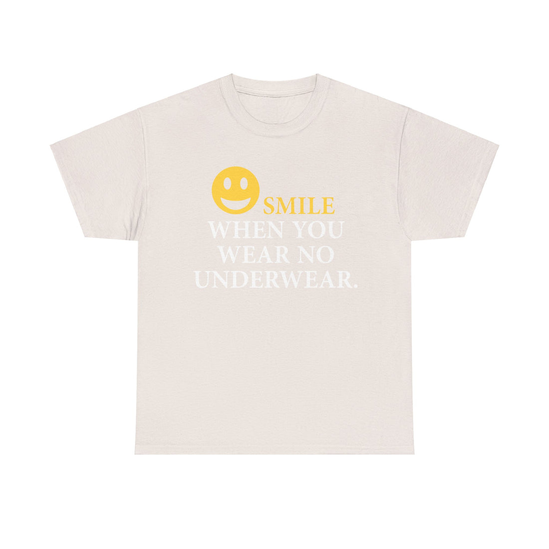 Smile When You Wear No Underwear Unisex Heavy Cotton Tee