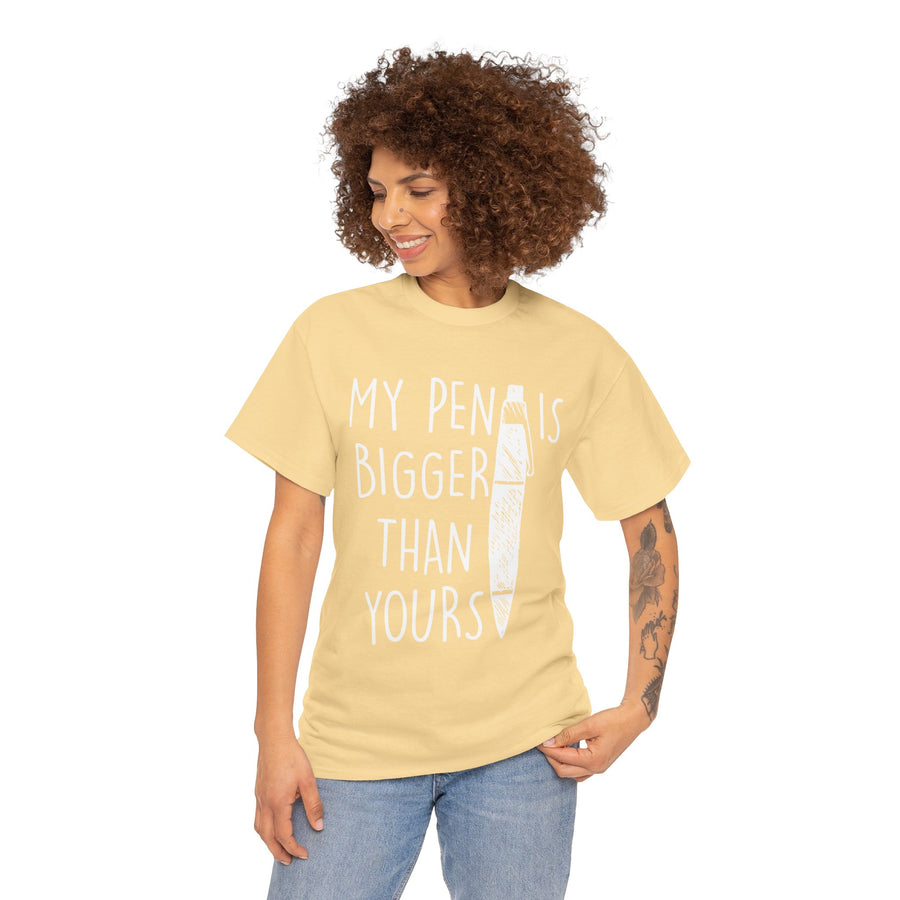 My Pen Is Bigger Than Yours Unisex Heavy Cotton Tee
