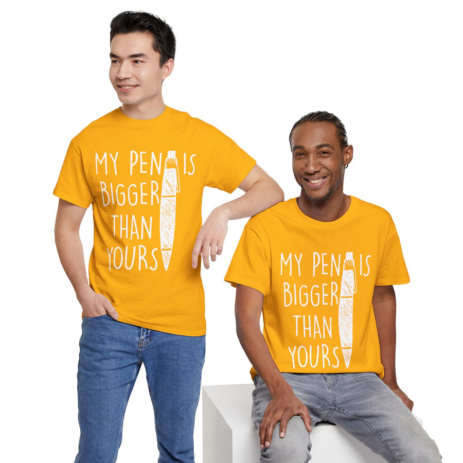 My Pen Is Bigger Than Yours Unisex Heavy Cotton Tee