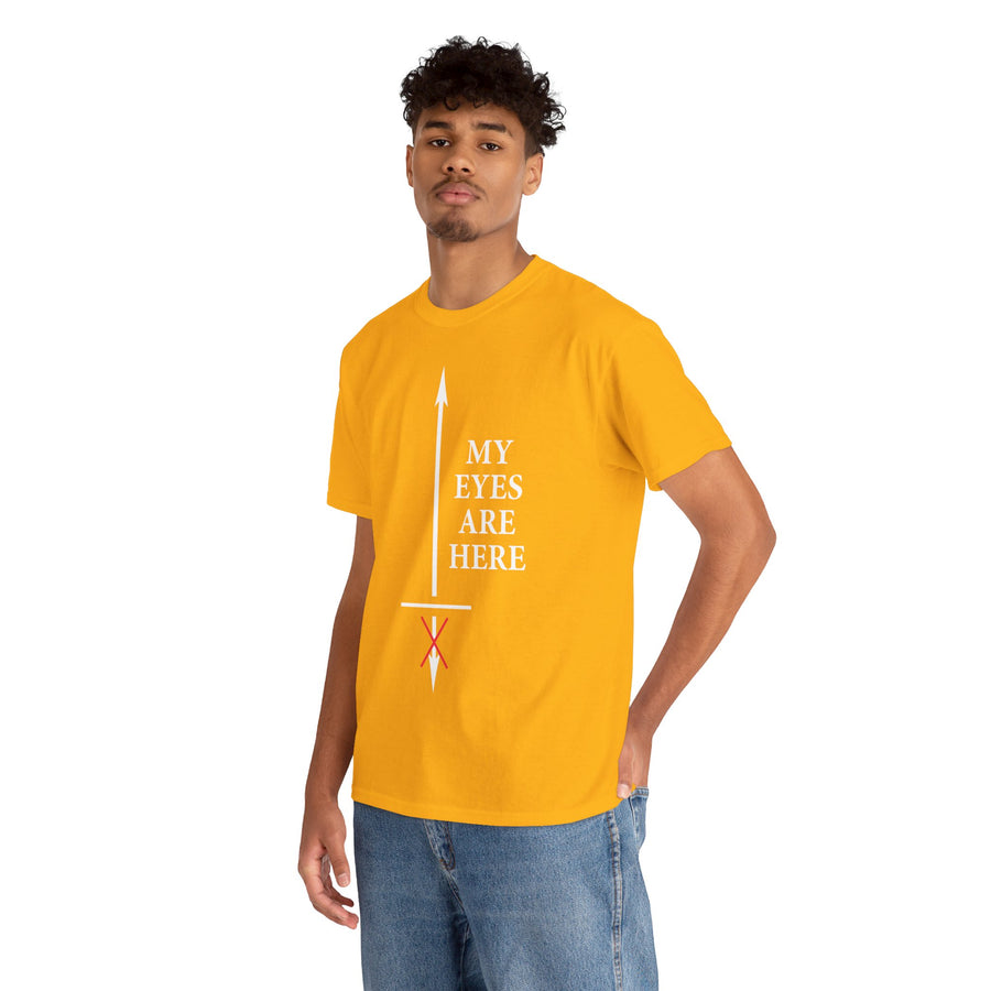 My Eyes Are Here Unisex Heavy Cotton Tee