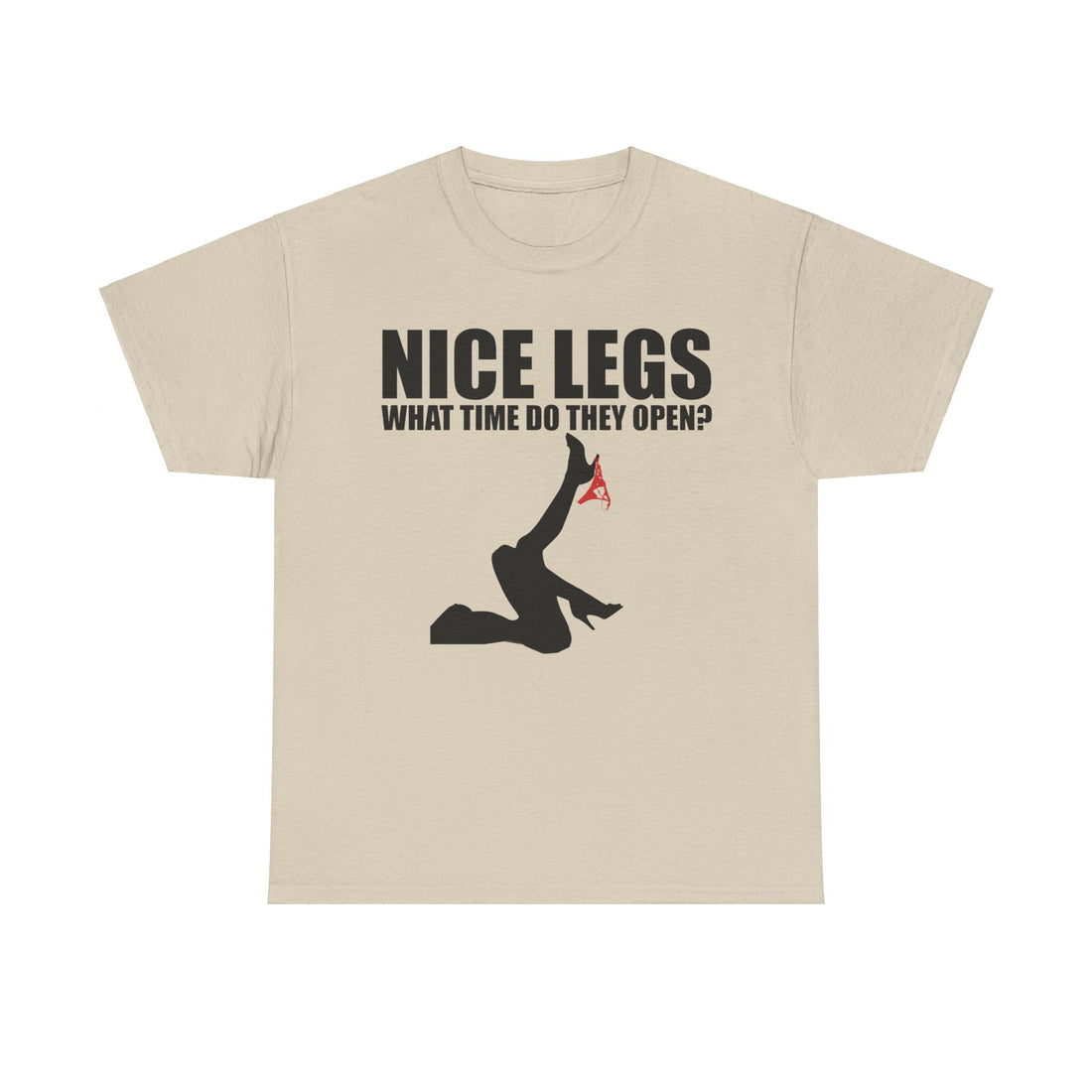 Nice Legs What Time Do They Open? Unisex Heavy Cotton Tee