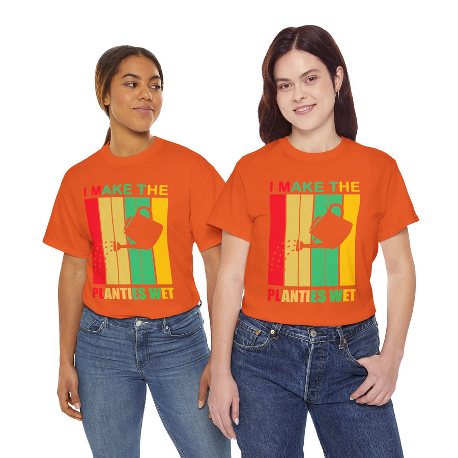 I Make The Planties Wet Unisex Heavy Cotton Tee