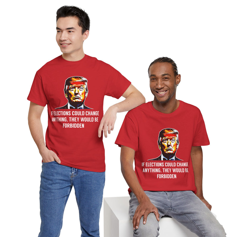 If Elections Could Change anything. They Would Be For Bidden Unisex Heavy Cotton Tee