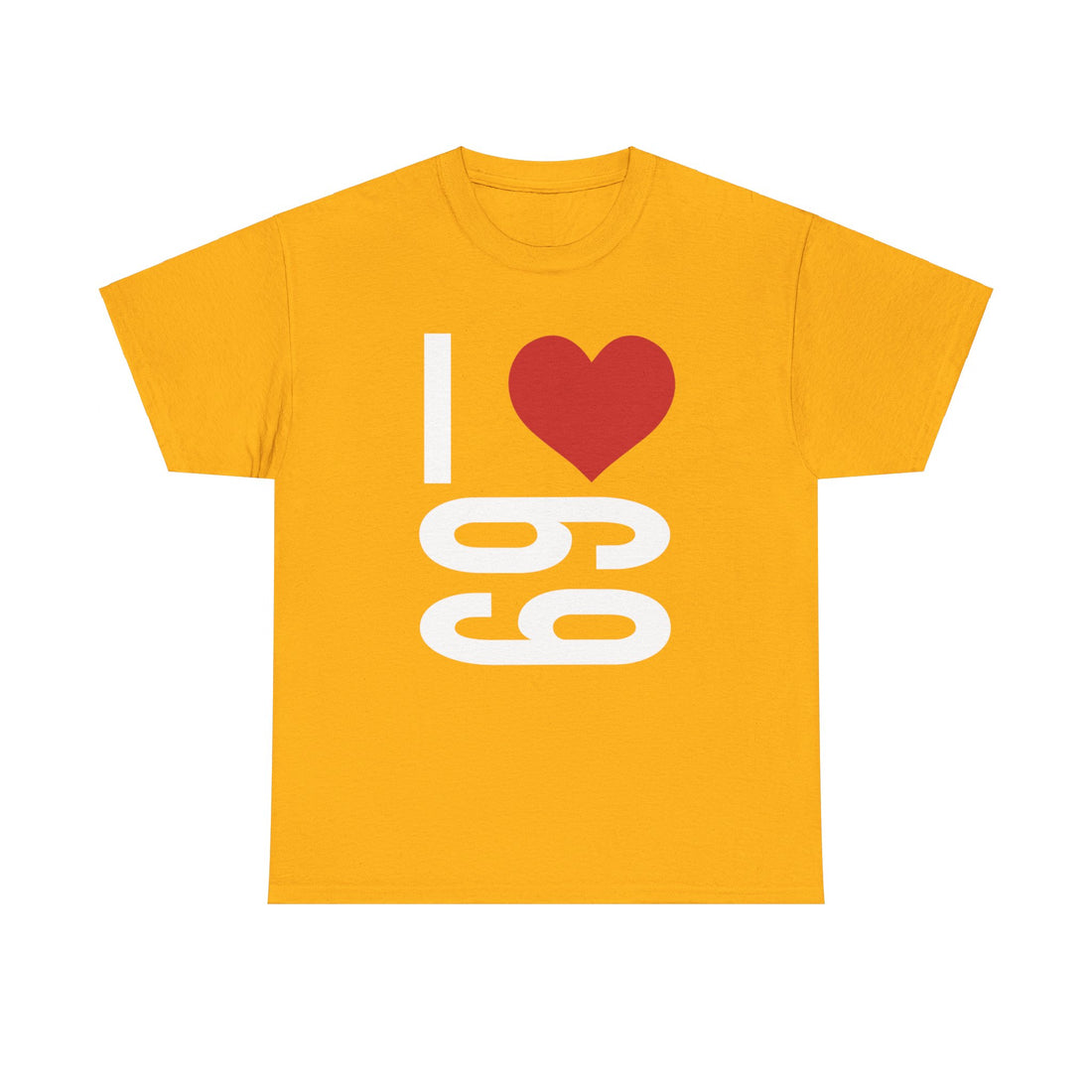 I Love 69 Unisex Heavy Cotton Tee