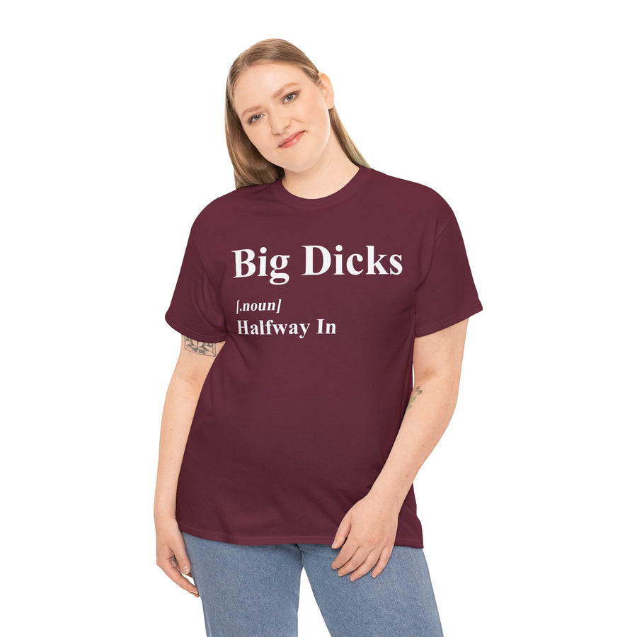Big Dicks Halfway In Unisex Heavy Cotton Tee