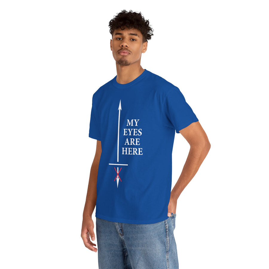 My Eyes Are Here Unisex Heavy Cotton Tee