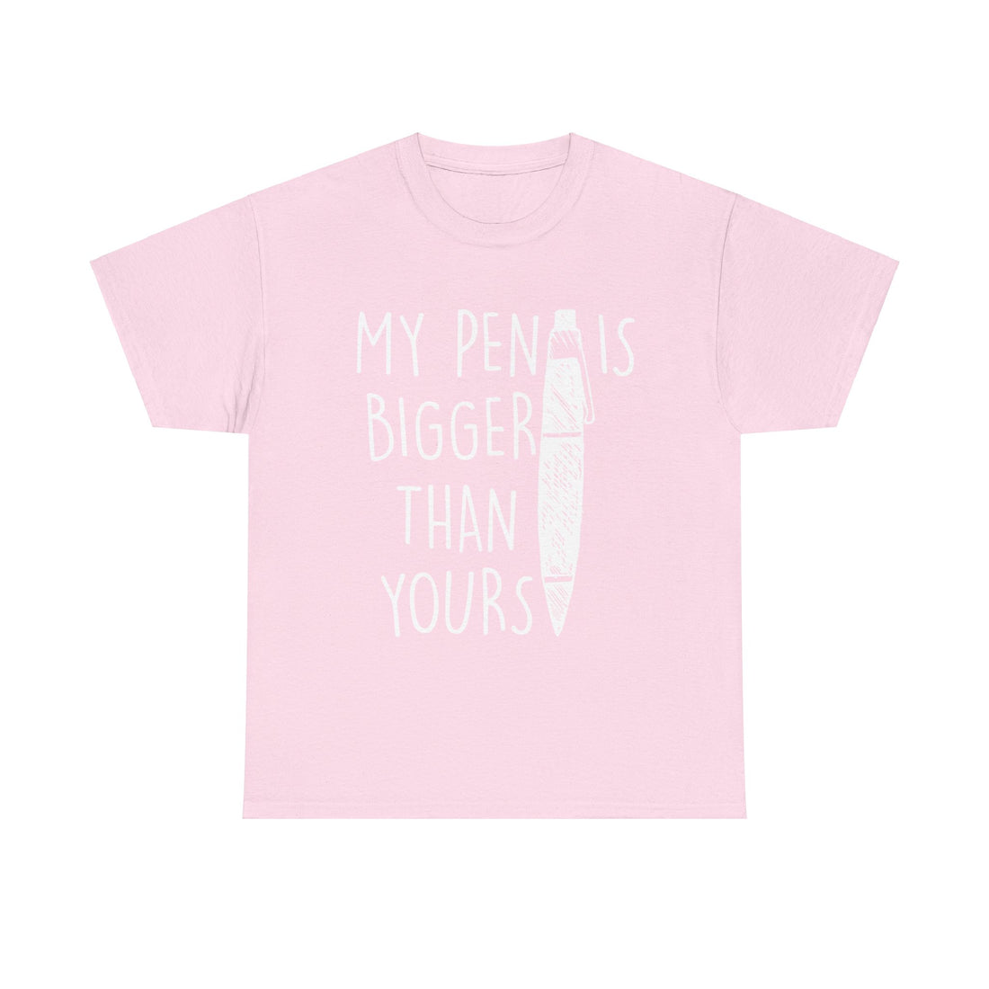 My Pen Is Bigger Than Yours Unisex Heavy Cotton Tee