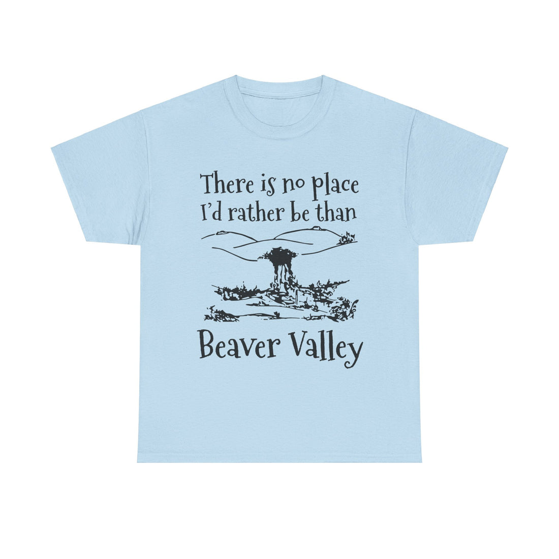 There Is No Place I'd Rather Be Than Bevear Valley Unisex Heavy Cotton Tee