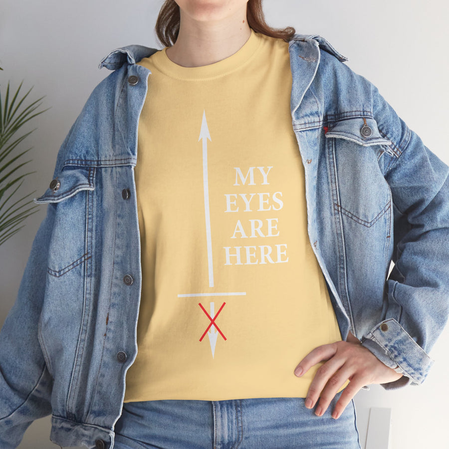 My Eyes Are Here Unisex Heavy Cotton Tee