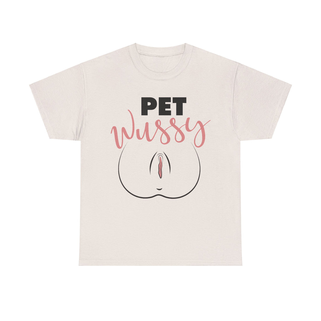 Pet Wussy Unisex Heavy Cotton Tee