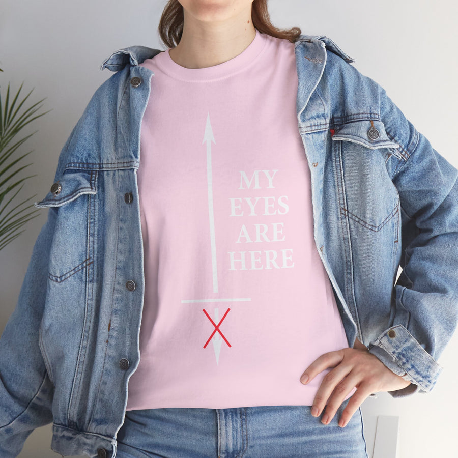 My Eyes Are Here Unisex Heavy Cotton Tee