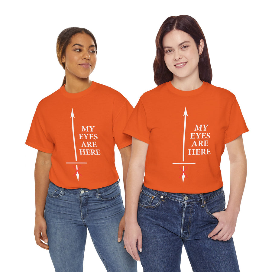 My Eyes Are Here Unisex Heavy Cotton Tee