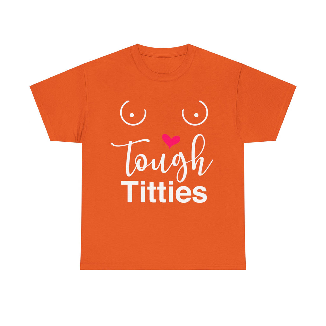 Tough Titties Unisex Heavy Cotton Tee